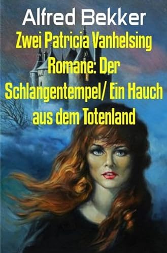 Zwei Patricia Vanhelsing Romane: Der Schlangentempel/ Ein Hauch aus dem Totenland: Großdruck Taschenbuch