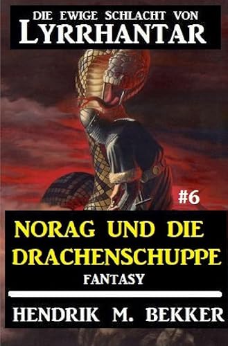Norag und die Drachenschuppe: Die Ewige Schlacht von Lyrrhantar #6 von epubli