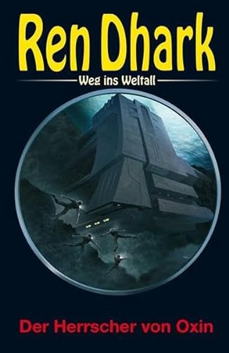 Ren Dhark – Weg ins Weltall 99: Der Herrscher von Oxin von HJB Verlag & Shop KG