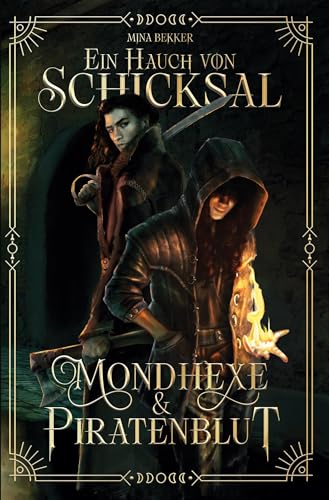 Ein Hauch von Schicksal - Mondhexe & Piratenblut: Schattensaat 2 - Unabhängig von Scátha lesbar! von tolino media