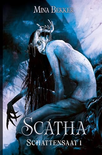 Scátha - Schattensaat 1: Dark Fantasy ohne Romance, mit Bodyhorror, einer Antiheldin, Tattoomagie & dem Fluch einer Göttin von tolino media