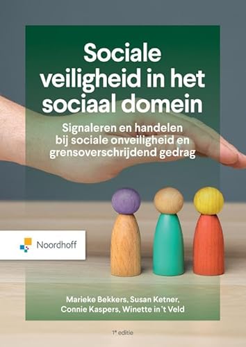 Sociale veiligheid in het sociaal domein: signaleren en handelen bij sociale onveiligheid en grensoverschrijdend gedrag Sociale veiligheid in het sociaal domein: signaleren en handelen bij sociale onveiligheid en grensoverschrijdend gedrag von Noordhoff Uitgevers