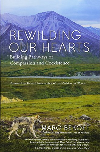 Rewilding Our Hearts: Building Pathways of Compassion and Coexistence von New World Library