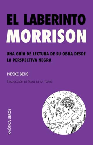 El laberinto Morrison: Una guia de lectura de su obra desde la perspectiva Negra von Kaótica Libros