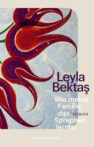 Wie meine Familie das Sprechen lernte: Roman | Debüt | Ein Familienepos mit literarischer Strahlkraft von Nagel & Kimche