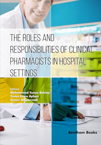 The Roles and Responsibilities of Clinical Pharmacists in Hospital Settings