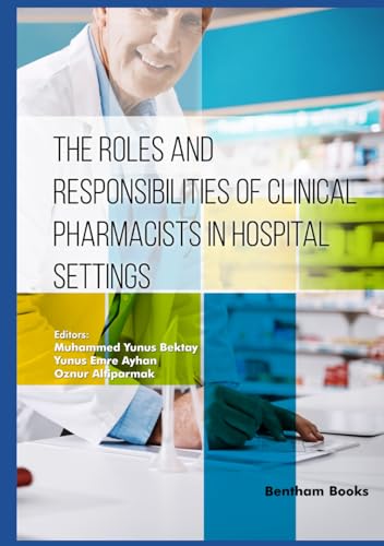 The Roles and Responsibilities of Clinical Pharmacists in Hospital Settings