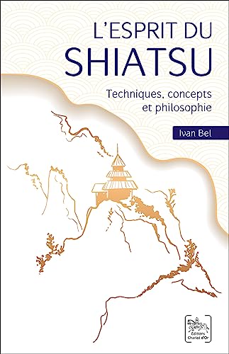 L'esprit du Shiatsu - Techniques, concepts et philosophie