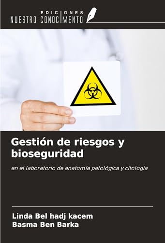 Gestión de riesgos y bioseguridad: en el laboratorio de anatomía patológica y citología