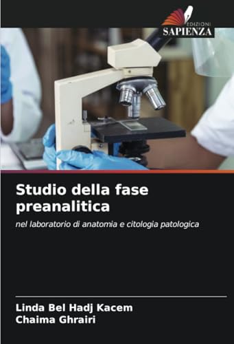 Studio della fase preanalitica: nel laboratorio di anatomia e citologia patologica