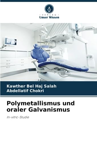 Polymetallismus und oraler Galvanismus: In-vitro-Studie