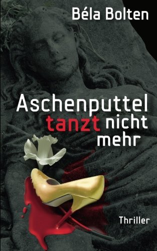 Aschenputtel tanzt nicht mehr (Berg und Thal ermitteln)