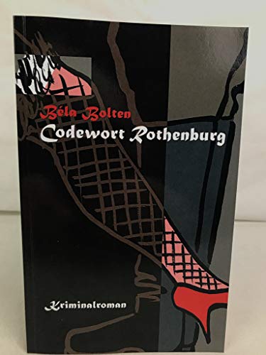 Codewort Rothenburg (Axel Dauts Fälle, Band 1)