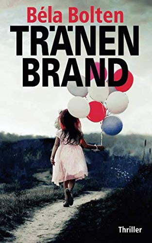 Tränenbrand: Thriller (Berg und Thal ermitteln) von Independently published