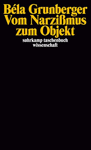 Vom Narzißmus zum Objekt (suhrkamp taschenbuch wissenschaft)