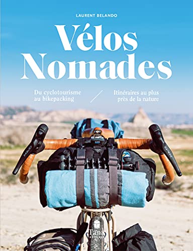 Vélos nomades: Du cyclotourisme au bikepacking, itinéraires au plus près de la nature von Tana