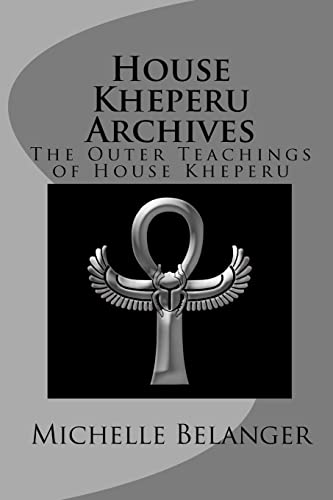House Kheperu Archives: The Outer Teachings of House Kheperu von Createspace Independent Publishing Platform