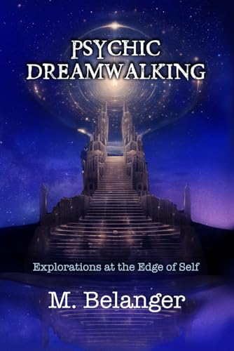 Psychic Dreamwalking: exploration at the edge of self von Independently published