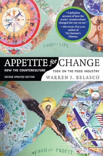 Appetite for Change: How the Counterculture Took on the Food Industry: How the Counterculture Took on the Food Industry (Revised)