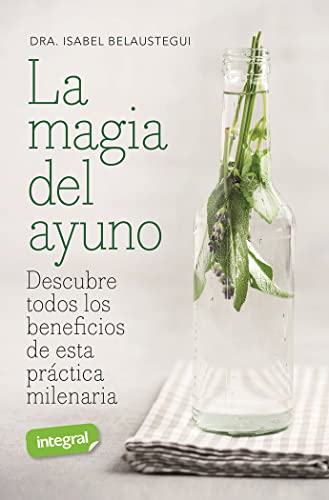 La magia del ayuno (Salud) von INTEGRAL