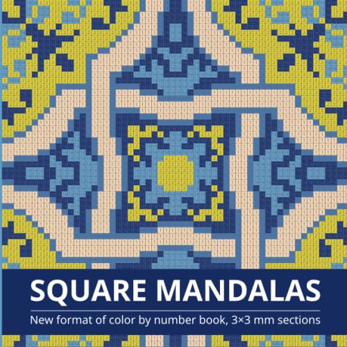 SQUARE MANDALAS: New format of color by number book, 3*3 mm sections (MYSTERY MOSAICS, Band 4) SQUARE MANDALAS: New format of color by number book, 3*3 mm sections (MYSTERY MOSAICS, Band 4)