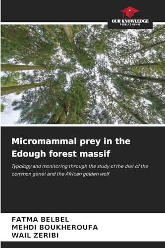 Micromammal prey in the Edough forest massif: Typology and monitoring through the study of the diet of the common genet and the African golden wolf