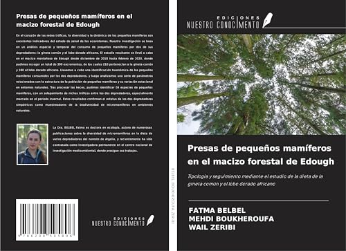 Presas de pequeños mamíferos en el macizo forestal de Edough: Tipología y seguimiento mediante el estudio de la dieta de la gineta común y el lobo dorado africano von Ediciones Nuestro Conocimiento