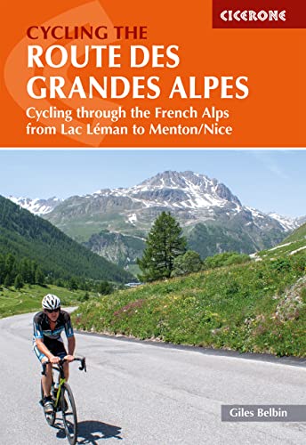 Cycling the Route des Grandes Alpes: Cycling through the French Alps from Lac Leman to Menton/Nice (Cicerone guidebooks) von Cicerone Press Limited