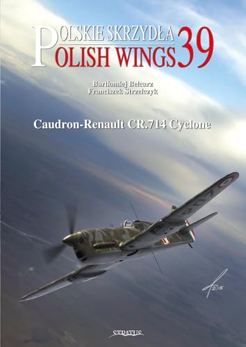 Caudron-renault Cr.714 Cyclone (Polish Wings, 39)