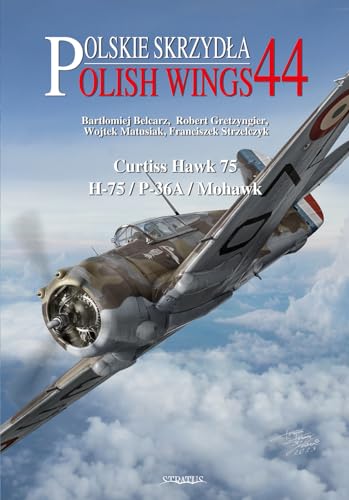 Curtiss Hawk 75: H-75/P-36a/mohawk (Polish Wings, 44)