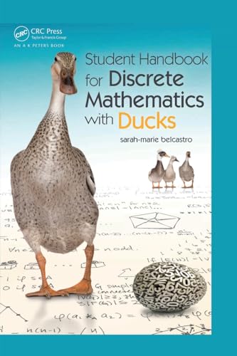 Student Handbook for Discrete Mathematics with Ducks: SRRSLEH: Student Reference, Review, Supplemental Learning, and Example Handbook von CRC Press