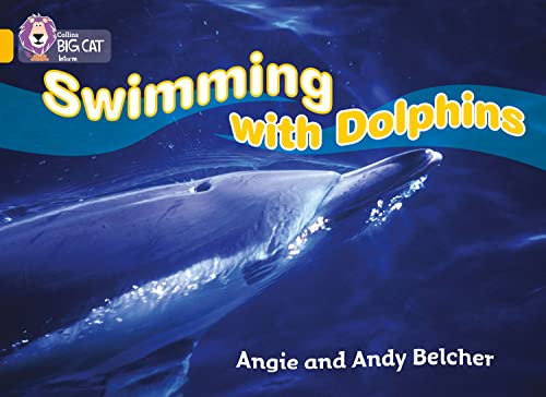 Swimming with Dolphins: A factual acount of how a girl realizes her dream to swim with dolphins. (Collins Big Cat) von Collins