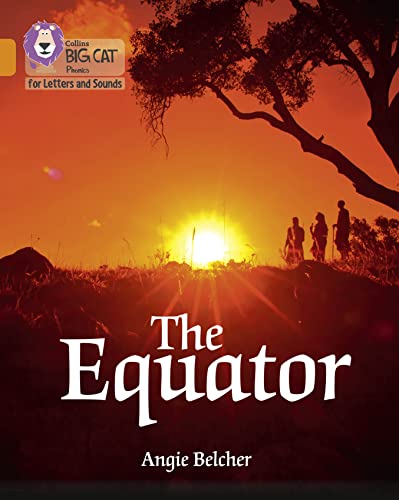 The Equator: Band 06/Orange (Collins Big Cat Phonics for Letters and Sounds)