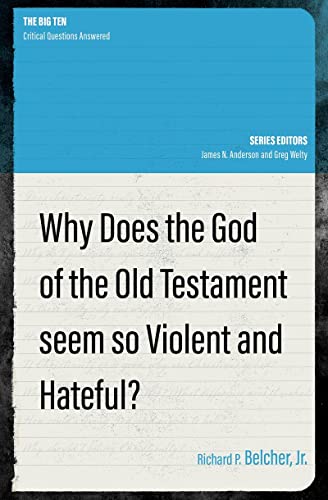 Why Does the God of the Old Testament Seem So Violent and Hateful? (The Big Ten: Critical Questions Answered) von Christian Focus Publications