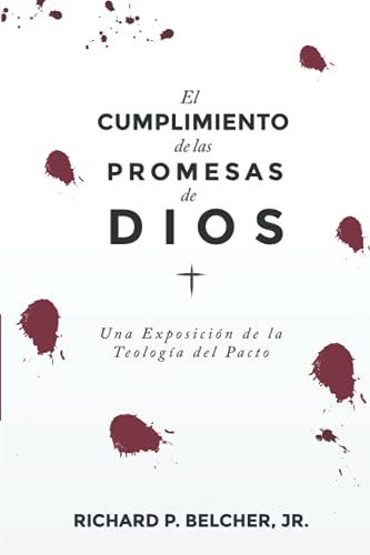 El Cumplimiento de las Promesas de Dios: Una exposición de la Teologia del Pacto von Publicacions de la Universitat de València