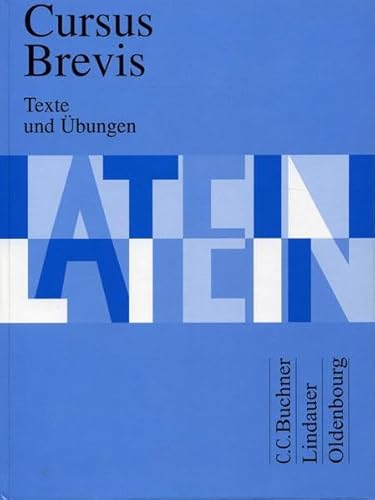 Cursus Brevis - Texte und Übungen: Lehrwerk für Latein