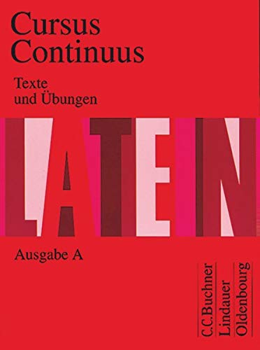Cursus Continuus - Ausgabe A: Texte und Übungen