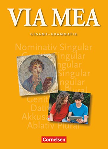 Via mea - Latein als 2. Fremdsprache - Gesamtband: 1.-4. Lernjahr: Gesamt-Grammatik von Cornelsen Verlag GmbH