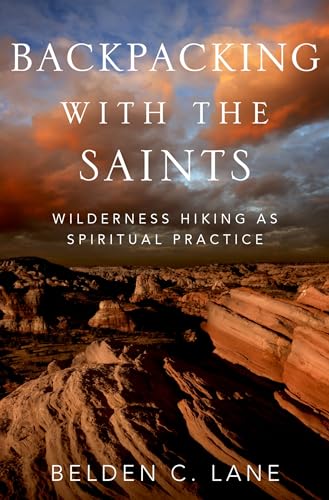 Backpacking with the Saints: Wilderness Hiking as Spiritual Practice von OUP USA