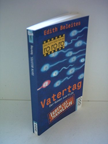 Vatertag: Der Roman zum Film "Irren ist männlich"