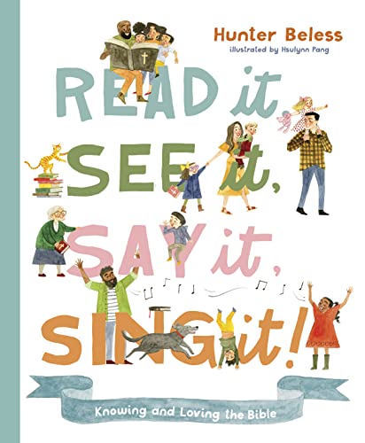 Read It, See It, Say It, Sing It: Knowing and Loving the Bible von LifeWay Christian Resources