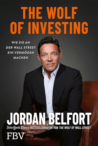The Wolf of Investing: Wie Sie an der Wallstreet ein Vermögen machen von Finanzbuch Verlag