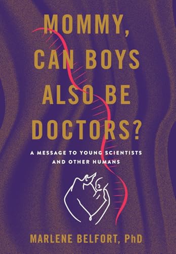 Mommy, Can Boys Also Be Doctors?: A Message to Young Scientists and Other Humans Mommy, Can Boys Also Be Doctors?: A Message to Young Scientists and Other Humans von Lioncrest Publishing