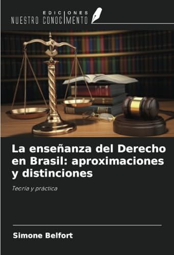 La enseñanza del Derecho en Brasil: aproximaciones y distinciones: Teoría y práctica