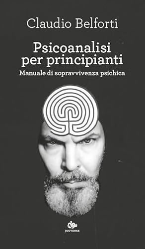 Psicoanalisi per principianti. Manuale di sopravvivenza psichica von Editoriale Jouvence