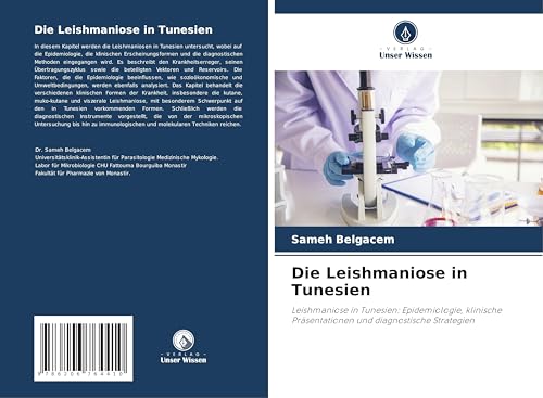 Die Leishmaniose in Tunesien: Leishmaniose in Tunesien: Epidemiologie, klinische Präsentationen und diagnostische Strategien von Verlag Unser Wissen