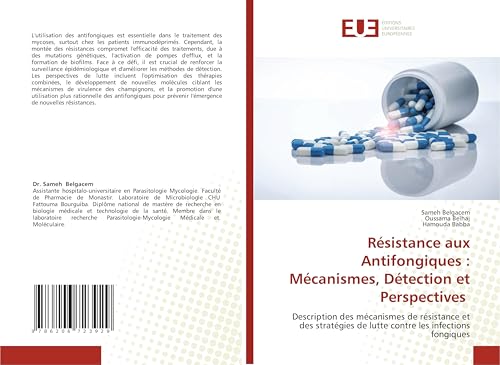 Résistance aux Antifongiques : Mécanismes, Détection et Perspectives: Description des mécanismes de résistance et des stratégies de lutte contre les infections fongiques von Éditions universitaires européennes