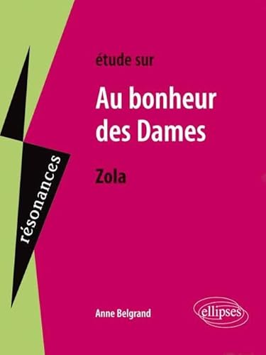 Zola, Au bonheur des Dames (Résonances) von ELLIPSES