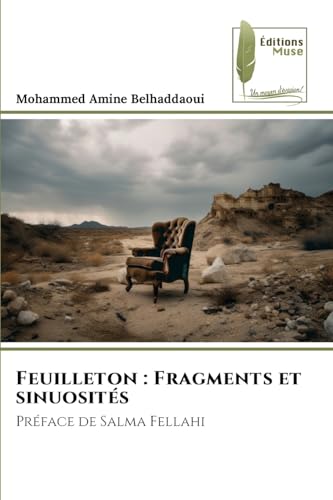 Feuilleton : Fragments et sinuosités: Préface de Salma Fellahi von Éditions Muse