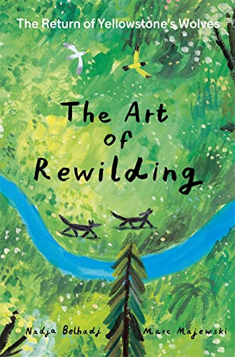 The Art of Rewilding: The Return of Yellowstone’s Wolves von Abrams
